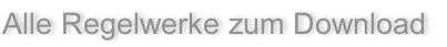 Alle Regelwerke zum Download
