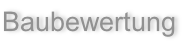 Baubewertung
